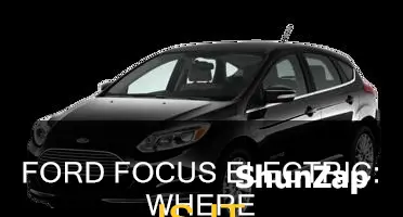 where is the ford focus electric made