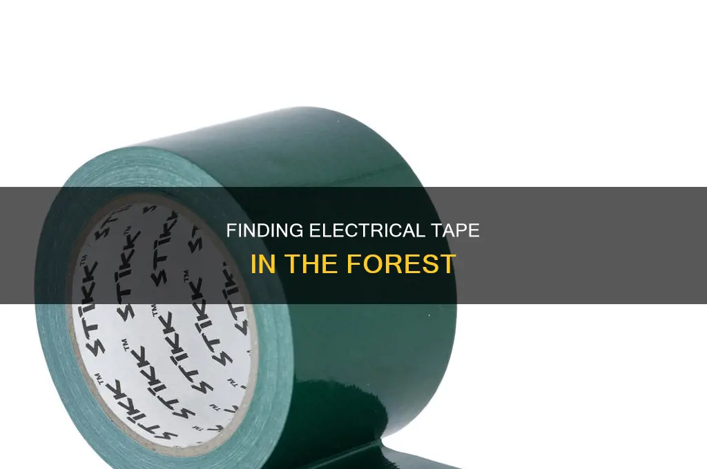 where to find electrical tape the forest
