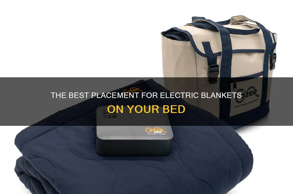 where to place electric blanket on bed