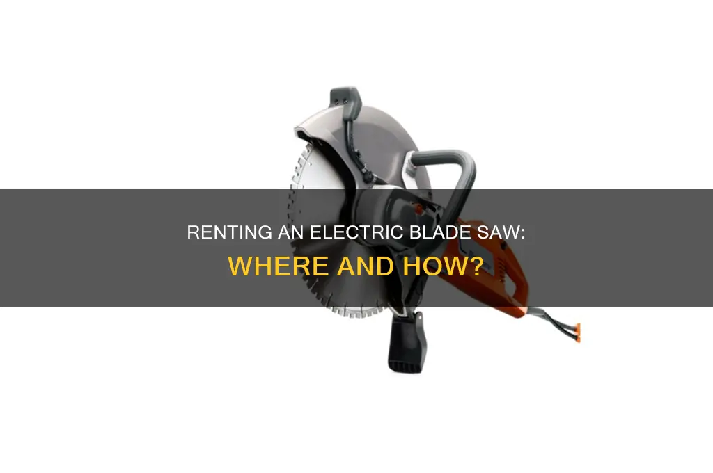 where to rent an electric blade saw