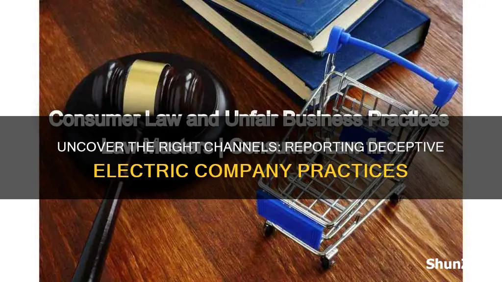 where to report deceptive business practices for electric companies