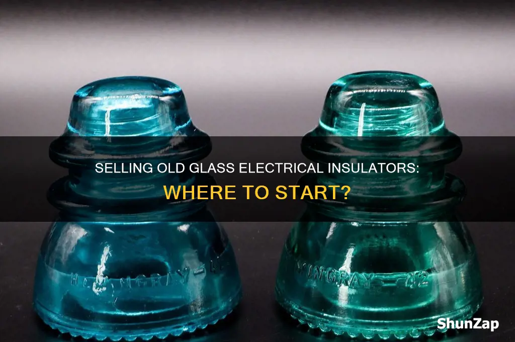 where to sell old glass electrical insulators