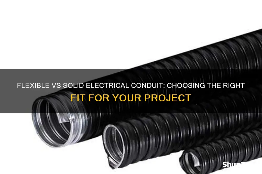 where to use flexible vs solid electrical conduit