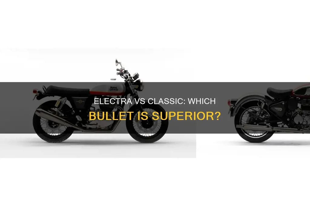 which bullet is better electra or classic