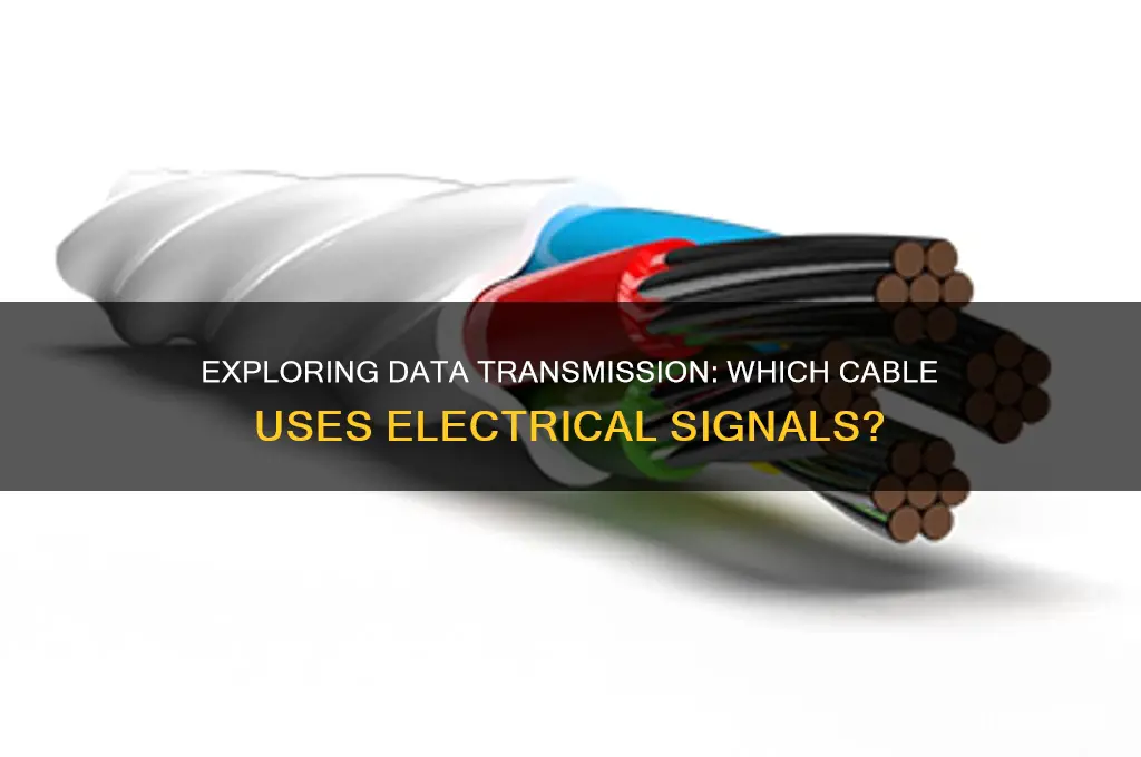 which cable uses electrical signals to transmit data
