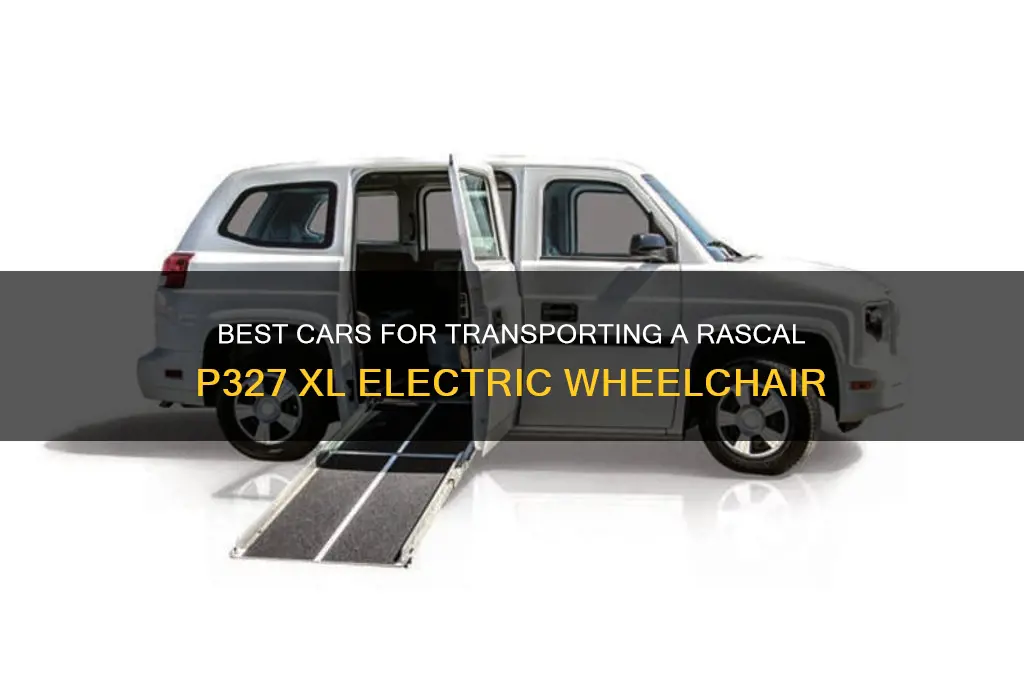 which cars can fit a rascal p327 xl electric wheelchair