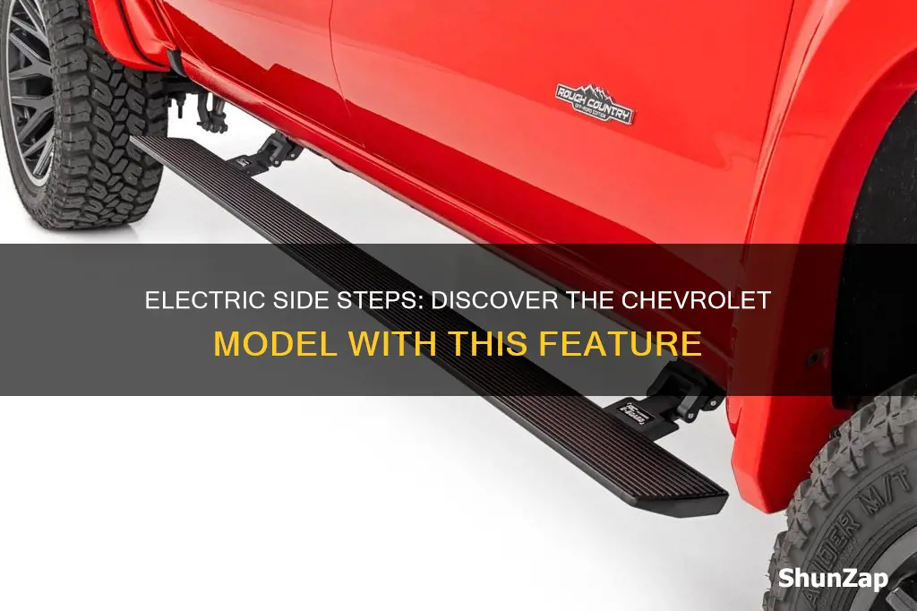 which chevrolet vehicle has electric sode steps