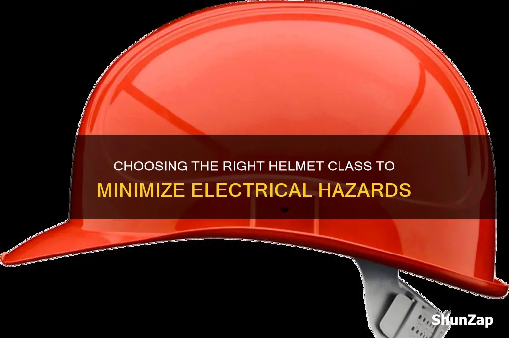 which class helmet should be used to reduce electrical danger