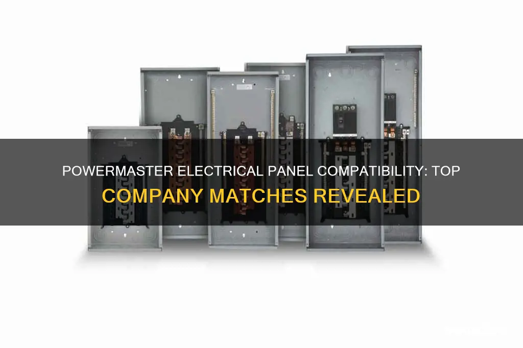 which company would be compatible with powermaster electrical panel