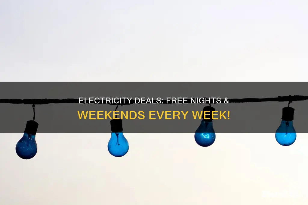 which electric company offers free nights and weekends every week