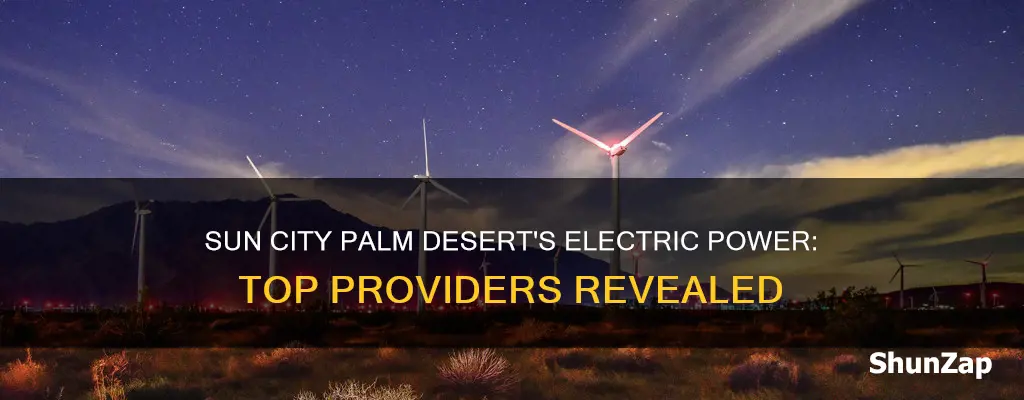 which electric company services sun city palm desert ca