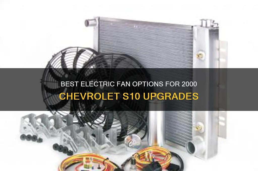 which electric fan to use on 2000 chevrolet s10
