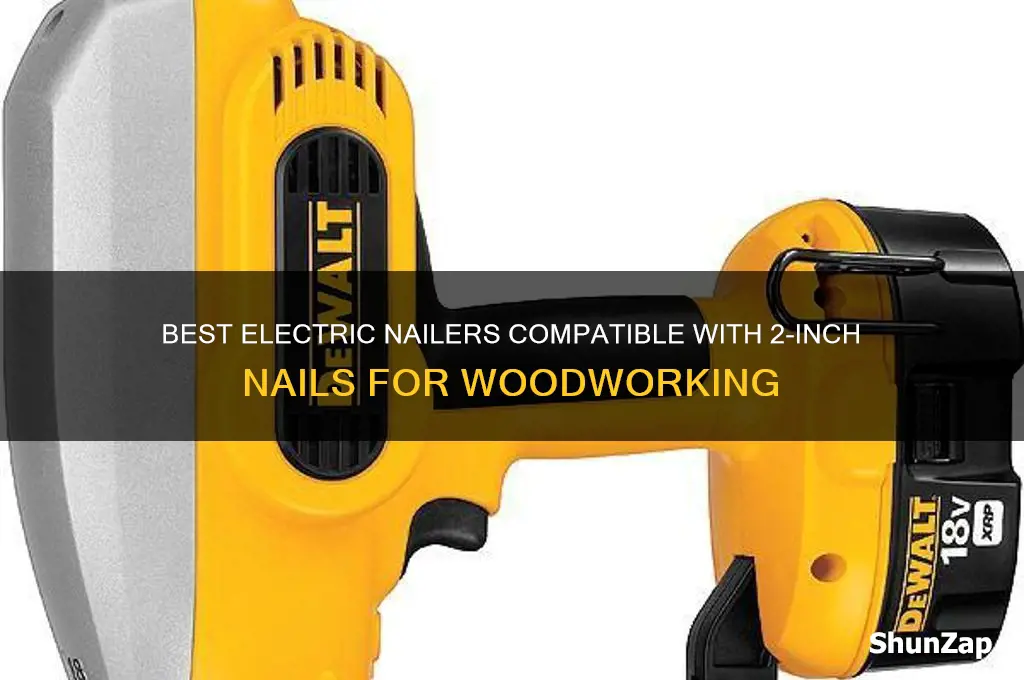 which electric nailer uses 2 inch nails