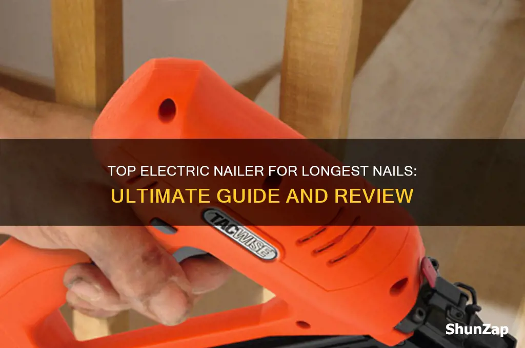 which electric nailer uses the longest nail