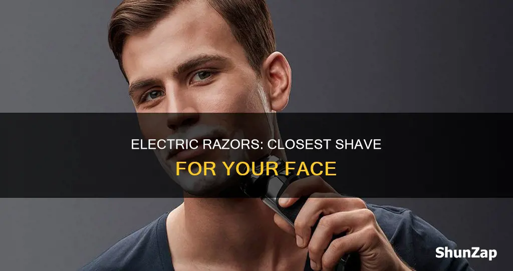 which electric razor has the closest shave