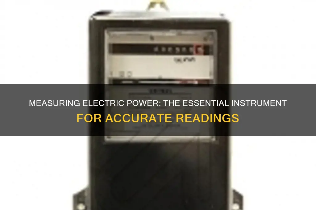 which instrument is used to measure electric power