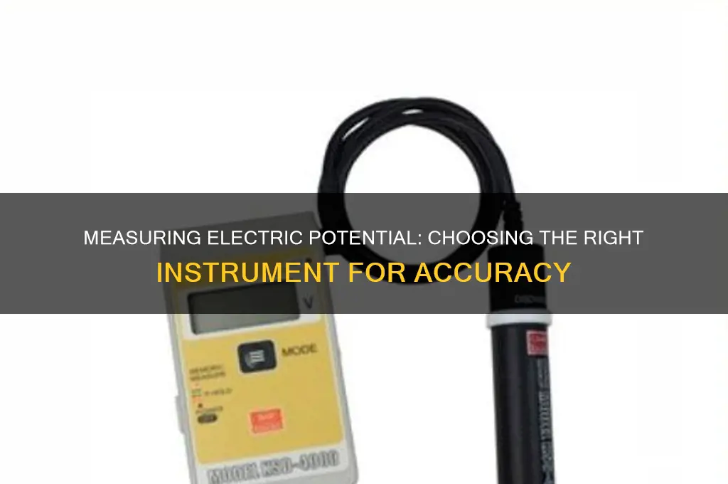 which instrument would you use to measure electric potential