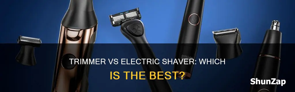 which is better trimmer or electric shaver