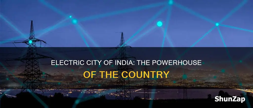 which is the electric city of india