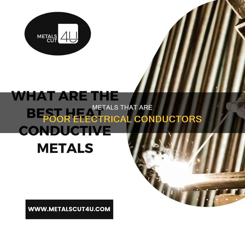 which metal is bad conductor of electricity