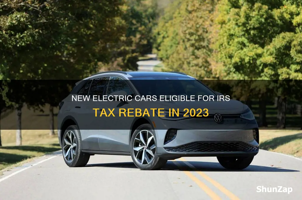 which new electric cars qualify for irs tax rebate