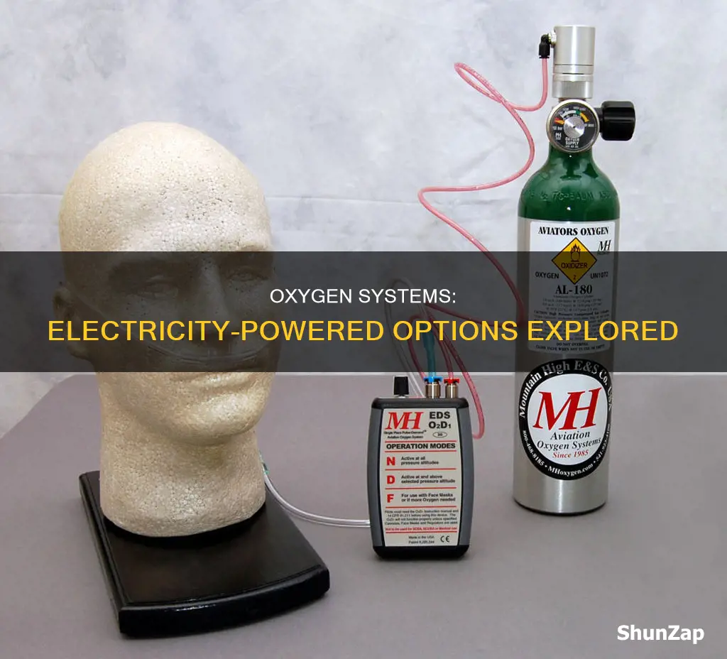 which oxygen system requires electricity to run