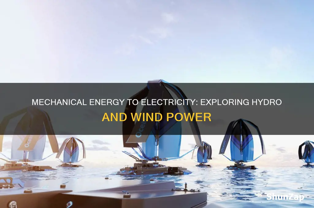 which two energy sources use mechanical energy to produce electricity