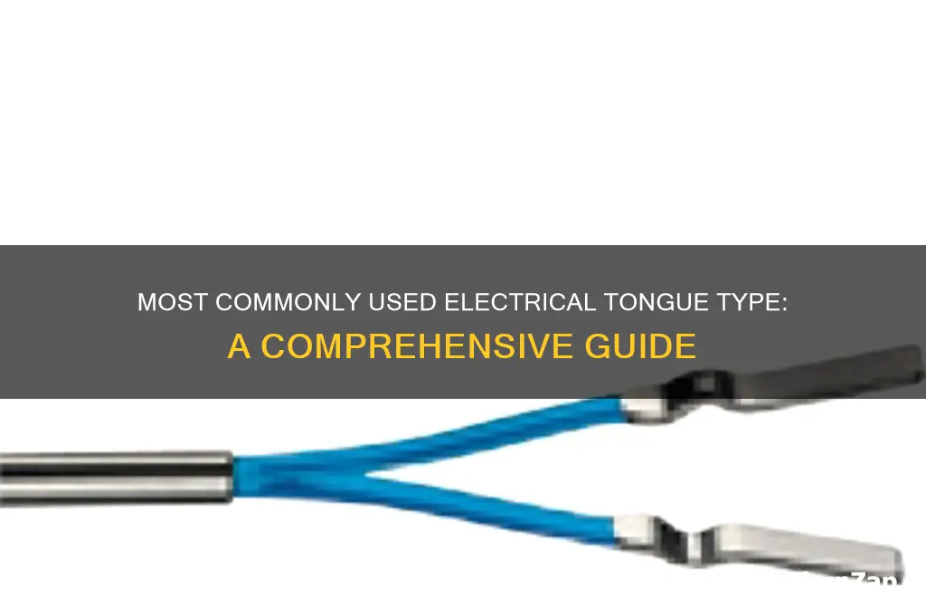 which type of tongue is most commonly used electrical