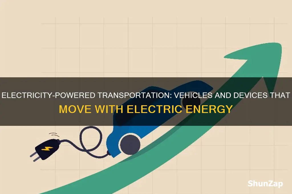 which uses electricity to move
