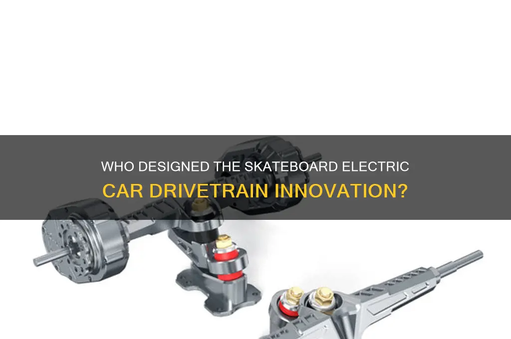 who designed the skateboard electric car drivetrain
