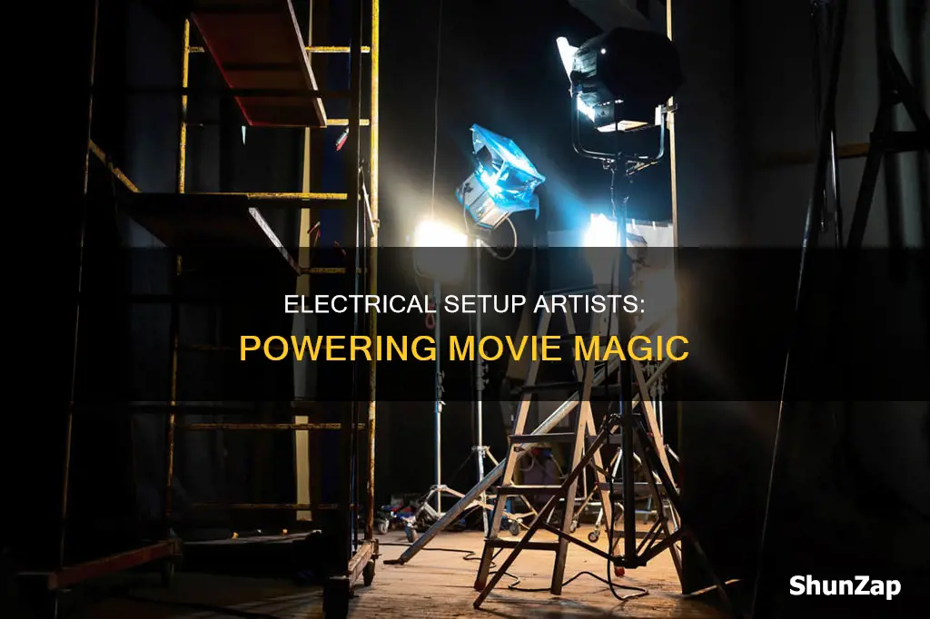 who does electrical setup for a movie