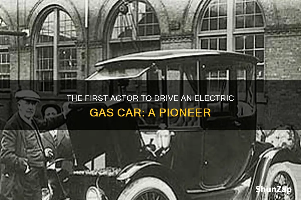 who first actor to get an electric gas car