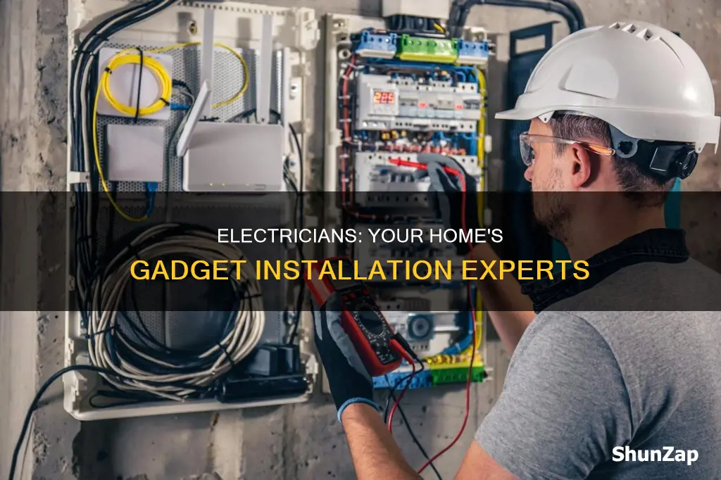 who fits electric gadgets in your house