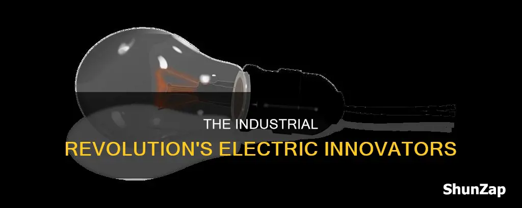 who invented electricity during the industrial revolution