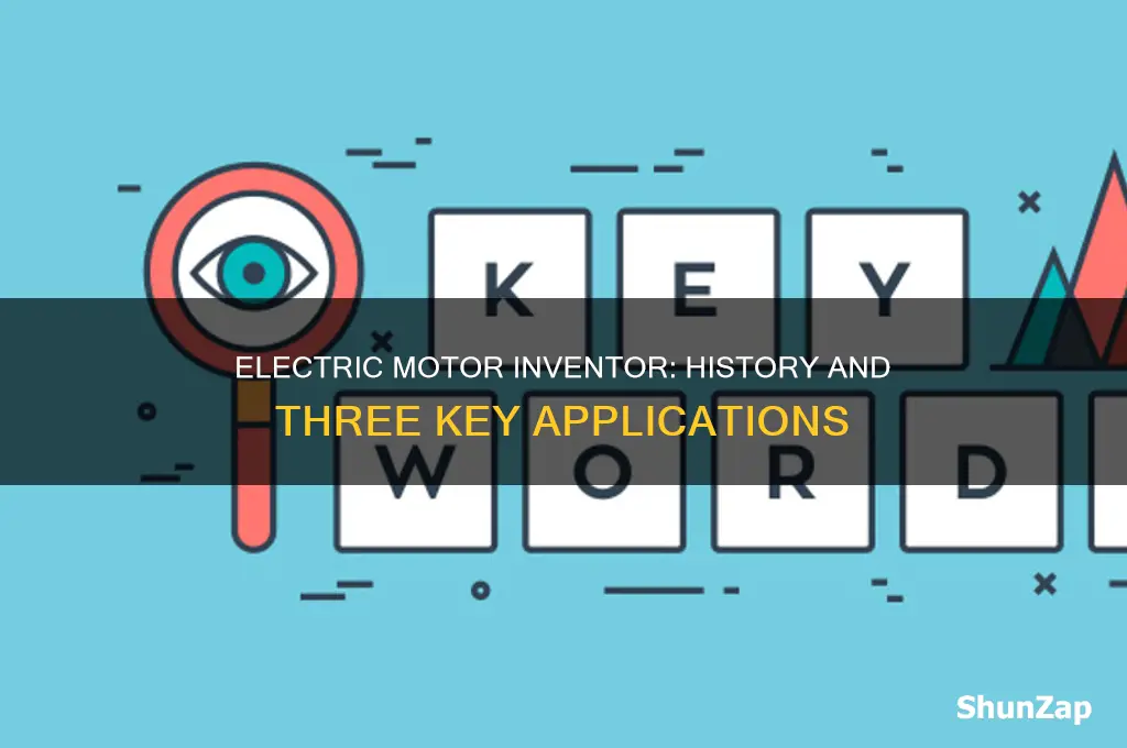 who invented the electric motor give three uses for it