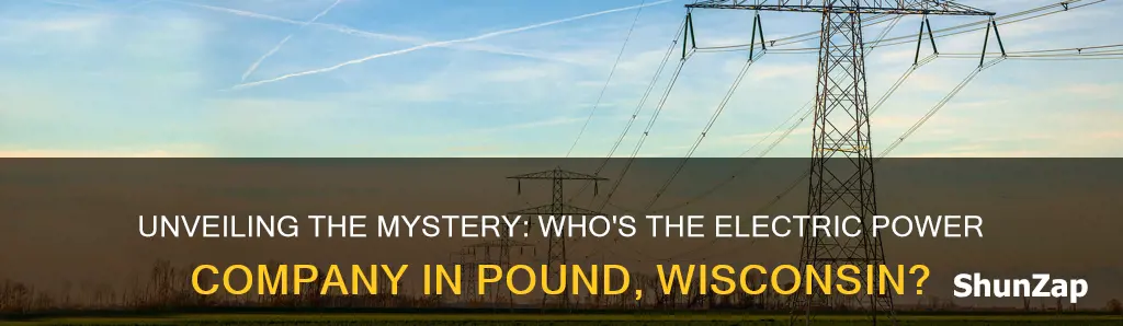 who is the electric company fir pound wisconsin