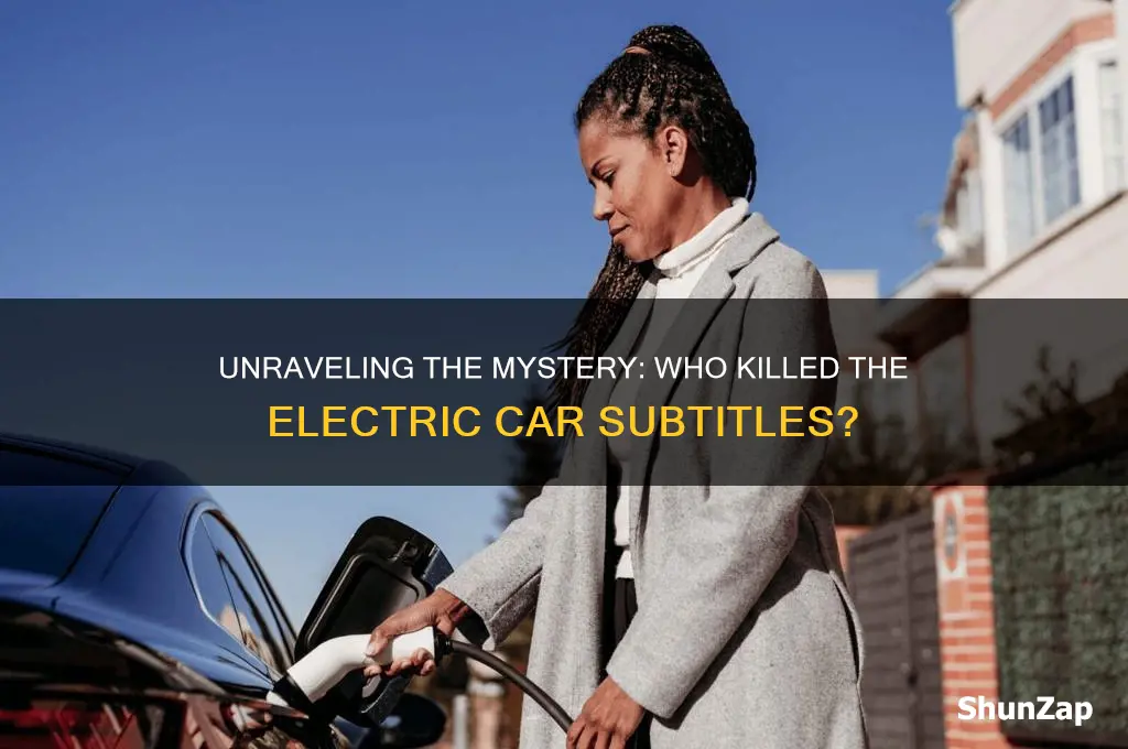 who killed electric car subtitles