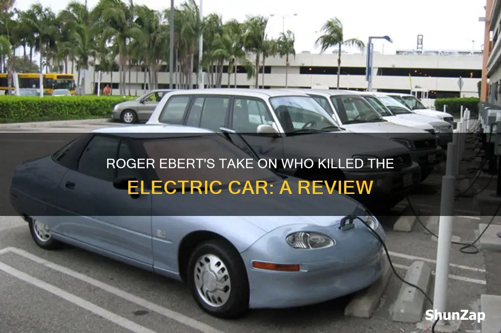 who killed the electric car roger ebert