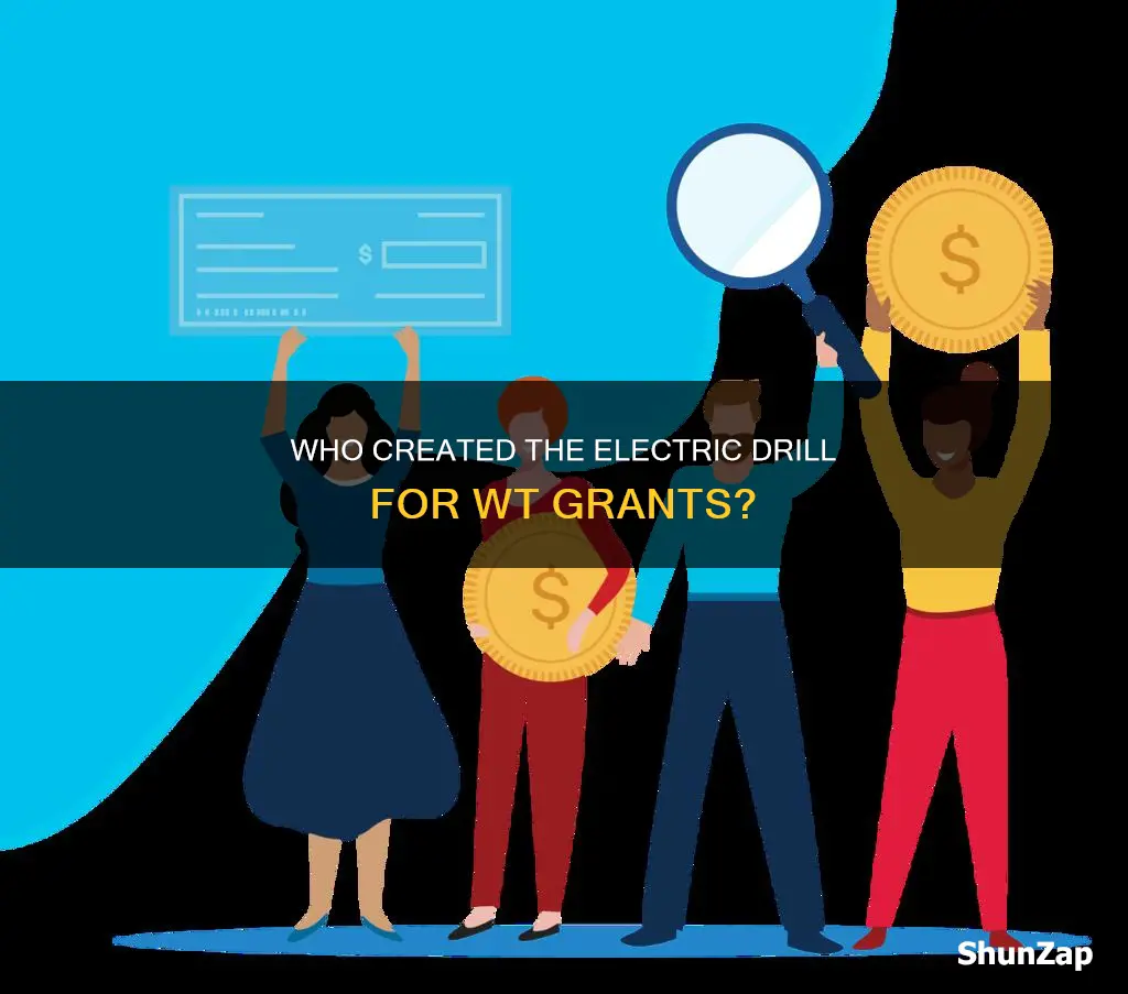 who made electric drills for wt grants