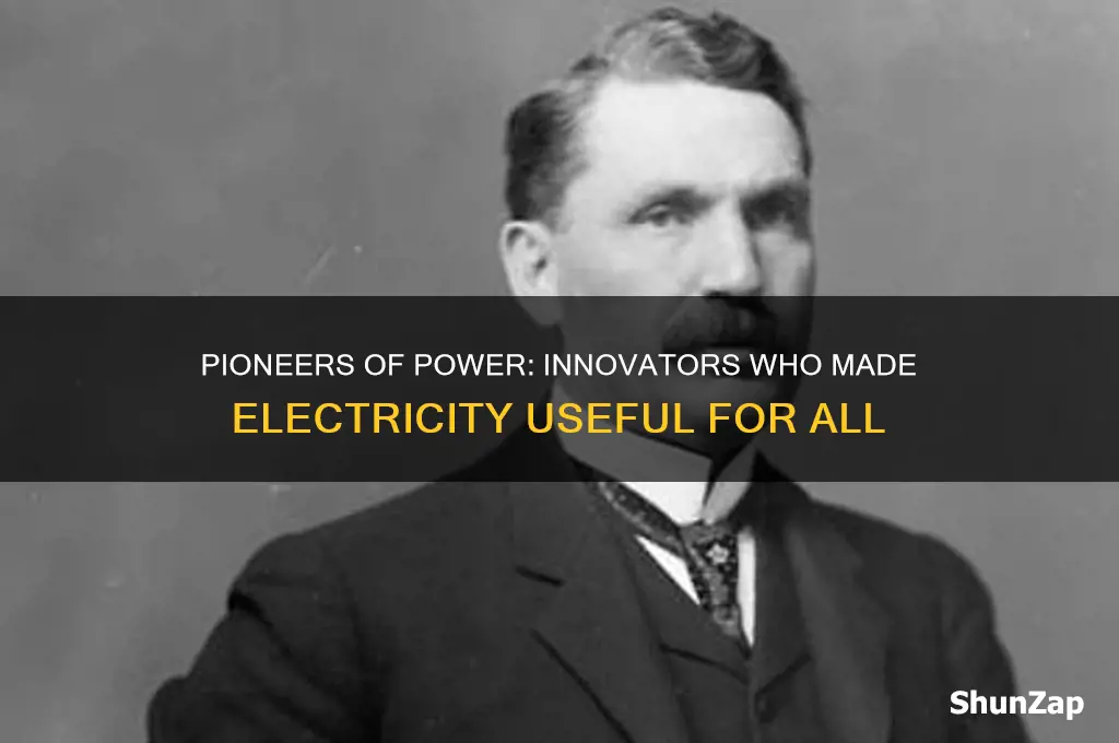 who made electricity useful