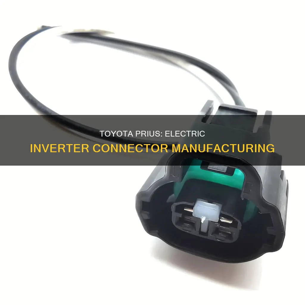 who manufactures a prius inverter electric connector