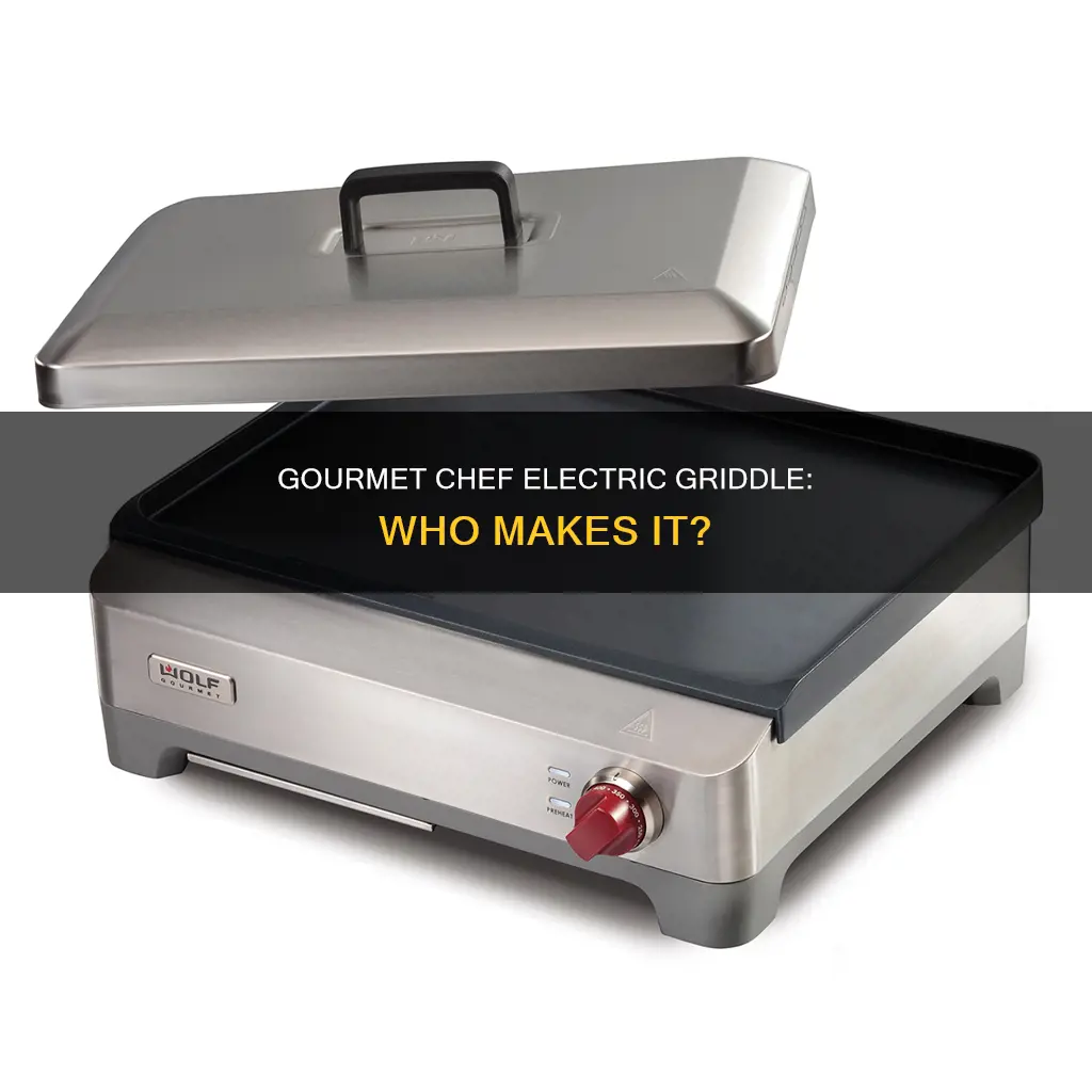 who manufactures gourmet chef kitchen electric griddle