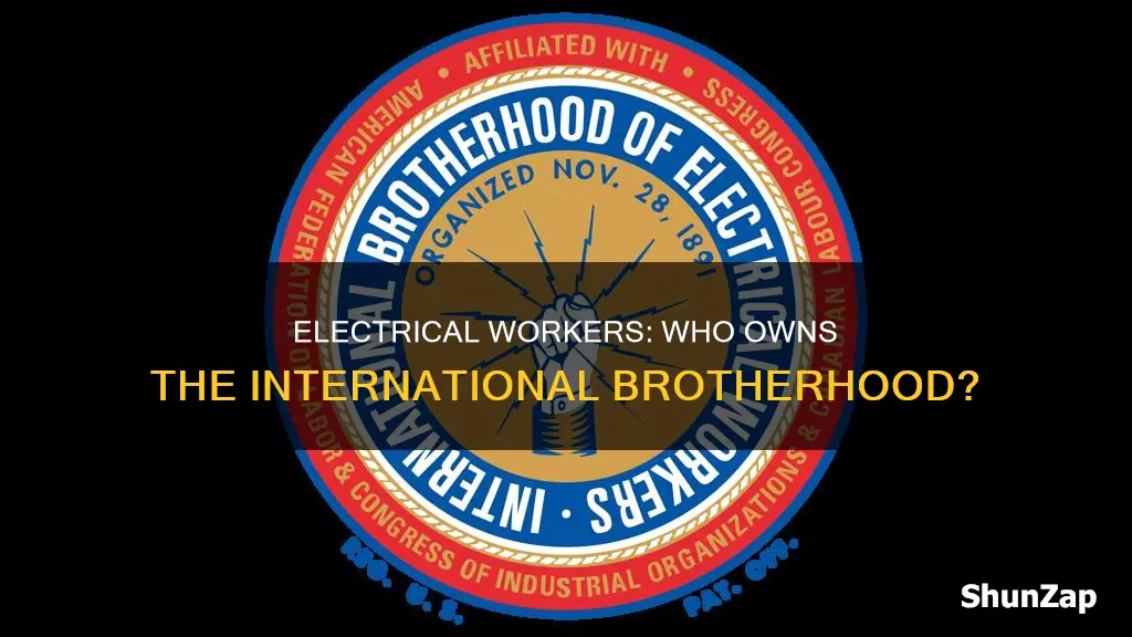 who owns international brotherhood of electrical workers