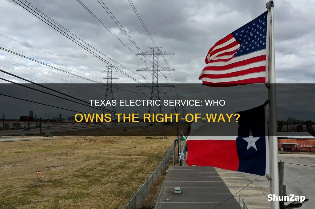 who owns the texas electric service company right-of-way