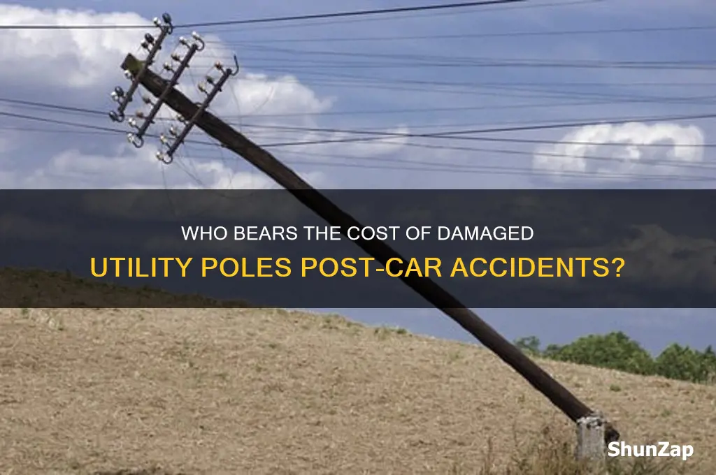 who pays for electricity pole after car wreck