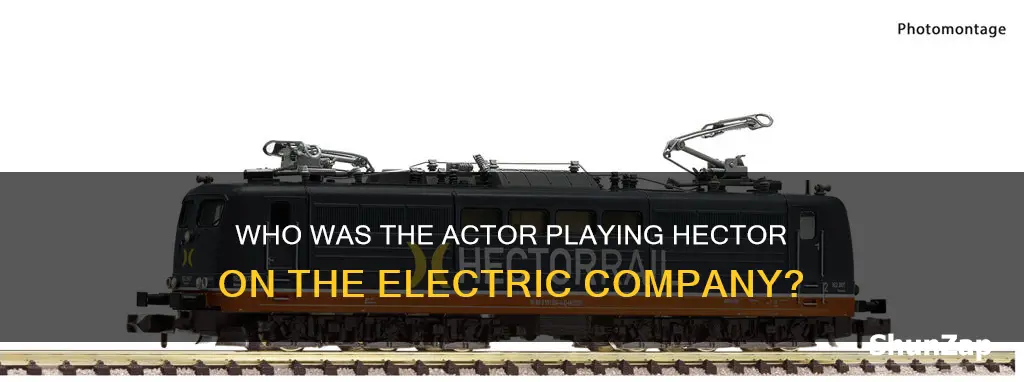 who played hector on the electric company