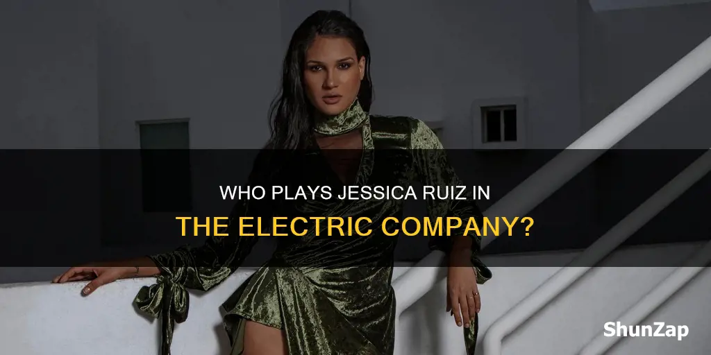 who plays jessica ruiz in the electric company