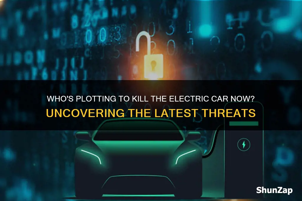 who wants to kill the electric car this time