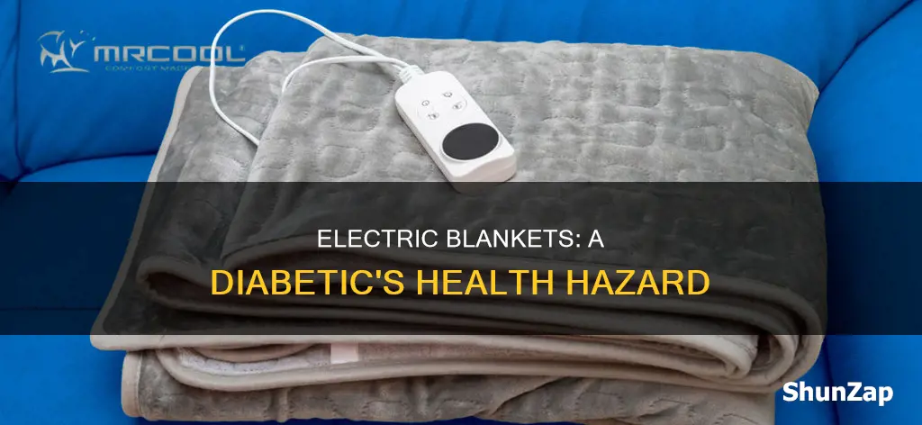 why are electric blankets bad for diabetics