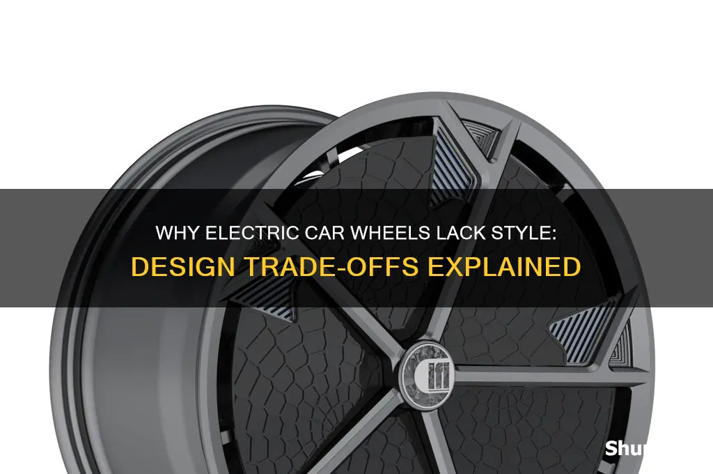 why are electric car wheels so ugly